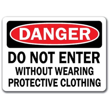Signmission Danger Sign-Do Not Enter W/O Wearing Protective Clothing-10x14 OSHA, 14" H, DS-Protective Clothing 2 DS-Protective Clothing 2